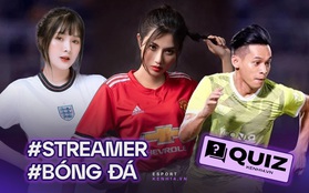 Cris Phan, Độ Mixi và nhiều hot streamer Việt đều là "fan cuồng" bóng đá, nhưng có 2 nữ streamer còn "máu lửa" hơn