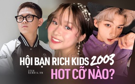 Hội bạn rich kids 2003, người có cả triệu follow, kẻ lại cực kỳ kín tiếng, nhưng ai hot nhất trên TikTok?