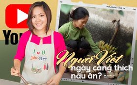 YouTube tiết lộ thời gian người Việt Nam xem các nội dung ẩm thực tăng vọt trong mùa dịch: Ai rồi cũng sẽ thích nấu ăn sao?