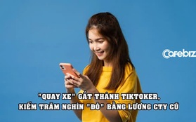 Cô gái 26 tuổi bỏ việc lương cao ở "big 4 kiểm toán" làm TikToker, chưa đầy 1 năm sau kiếm được số tiền bằng mức lương trăm nghìn ‘đô’ ở công ty cũ