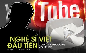 Nghệ sĩ Việt đầu tiên có khả năng đạt được nút Kim Cương YouTube là ai?