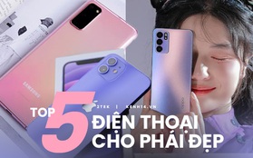 Top 5 smartphone sinh ra là để dành cho hội chị em "chanh sả"