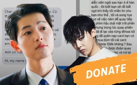 Thực hư Song Joong Ki, G-Dragon nhắn tin xin fan Việt donate, đọc thì "cười xỉu" nhưng cần cảnh giác điều này!