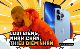 iPhone 13 có phải là dòng iPhone tệ hại nhất trong những năm trở lại đây?