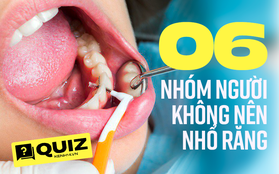 Quiz: Có 6 nhóm người không nên nhổ răng vì rủi ro cao, thử xem bạn có thuộc nhóm nào không