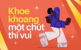 Nỗi oan của sự "khoe khoang"