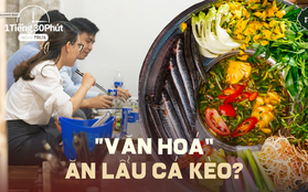 Có một khu tại quận 3, TP.HCM nổi tiếng với món lẩu cá kèo và “kỳ lạ” là dân văn phòng cực thích ăn vào giờ trưa