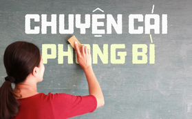 "20/11 đi phong bì không"? - câu hỏi gây ám ảnh và chuyện "để yên cho thầy cô thiện lành"