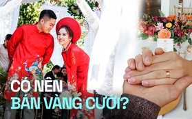 Nuối tiếc khi bán vàng cưới, đem tiền đi đầu tư rồi mất trắng