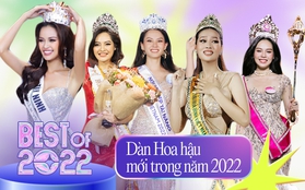 10 Hoa hậu đăng quang năm 2022: Người đi thi quốc tế sau 3 ngày, người trả vương miện vì lý do đặc biệt