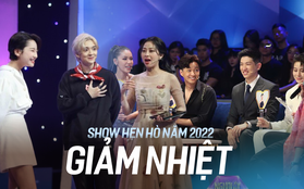 Show hẹn hò Việt 2022: Nỗ lực đổi mới nhưng vẫn giảm nhiệt