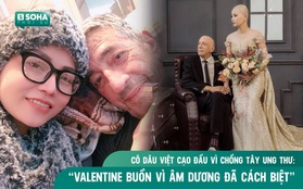 Cô dâu Việt cạo đầu khi chồng Tây ung thư: "Valentine buồn nhất vì âm dương đã cách biệt"