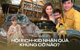 "Bóc quà" của dàn rich kid Vbiz: Cường Đô La - Đức Huy trao cho con xe bạc tỷ, 1 đại gia tặng ái nữ 3 căn biệt thự!