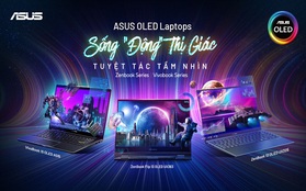 Gợi ý loạt laptop màn hình oled chuẩn chỉnh, giới trẻ tha hồ F5 sống "động"