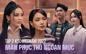 Tập 2 KOC VIETNAM 2022: Châu Bùi xóa clip gian lận, một thí sinh có màn "phục thù" ngoạn mục