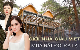 Không phải nhà phố, giới nhà giàu Việt mua đất đồi Đà Lạt xây cơ ngơi bạc tỷ làm của để dành: Vừa là “chốn đi về” vừa kinh doanh nghỉ dưỡng thu lợi