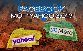 Facebook bị so sánh giống “Yahoo 3.0”: Đế chế mắc kẹt trong vết xe đổ, có mộng lớn nhưng như ‘trò chơi phù phiếm’, chỉ còn Instagram để vớt vát