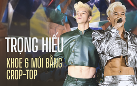 Trọng Hiếu dạo này chăm mặc crop-top khoe múi bụng cực nét