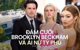 Brooklyn Beckham và ái nữ tỷ phú cưới: Hôn lễ 91 tỷ ở dinh thự 2354 tỷ, Gigi Hadid, Hoàng tử Harry và dàn sao khủng, tỷ phú quy tụ