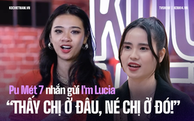 Cực căng ở KOC VIETNAM 2022: Pu Mét 7 nhắn gửi I'm Lucia "Thấy chị ở đâu, né chị ở đó!"