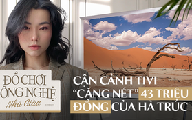 Ngắm chiếc tivi "nét căng" nhà Hà Trúc, thiết kế cực đẹp và lạ mắt