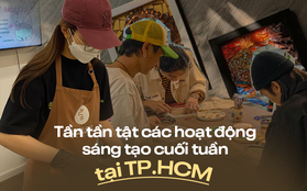 Cuối tuần không cà phê trà sữa, bạn đã bao giờ thử trải nghiệm các hoạt động sáng tạo này chưa?