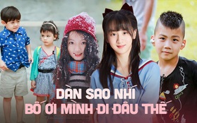 Sao nhí Bố Ơi Mình Đi Đâu Thế lột xác ngoạn mục: Nặc Nhất và Nhã Hàm như thiên thần, đỉnh nhất ái nữ Huỳnh Lỗi 16 tuổi đã làm đạo diễn