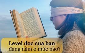 Cũng đọc sách như các tỷ phú nhưng không phải ai cũng thành công, sự khác biệt nằm ở 3 bí quyết: Level đọc của bạn đang đạt mức nào?