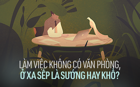 Cuộc sống “thoát ly” khỏi văn phòng: Vác máy ra biển họp nếu thích, nhưng 4h sáng đồng nghiệp ở Nga đòi chỉnh báo cáo