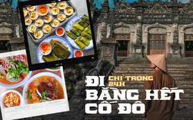 Chỉ trong 24h có thể đi hết các địa điểm đình đám xứ Huế lại còn “ăn sạch” những món đặc sản: Có tin được không?