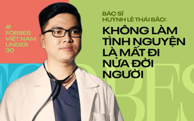 Bác sĩ 9x Huỳnh Lê Thái Bão (Under 30 Forbes Việt Nam 2022) và hệ sinh thái y khoa online: "Không làm tình nguyện là mất đi nửa đời người"