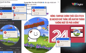 VTV thông tin chính thức về "thủ phạm" gây ra vụ hack fanpage VTV24 gây xôn xao những ngày qua