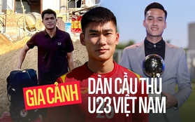 Gia cảnh đặc biệt và nỗ lực không ngừng của dàn cầu thủ U23 Việt: Nhiều người được đền đáp xứng đáng!