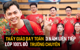 Gặp thầy chủ nhiệm 3 năm liên tiếp có lớp 100% đỗ trường chuyên: Từng tham gia huấn luyện Olympic Toán, tiết lộ 4 bí quyết chinh phục kỳ thi vào lớp 10