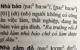 Tác giả từ điển nói về "nhà báo" được diễn giải là "người thất nghiệp, ăn bám"