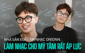 Nhà sản xuất onionn.: "Làm nhạc cho Mỹ Tâm rất áp lực. Tôi muốn tạo ra nhiều hơn một sao hạng S!"