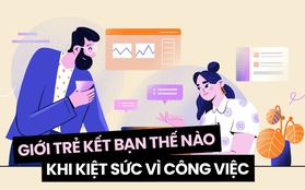 Có một kiểu tình bạn đang nổi lên: Cả tháng trời không gặp, chỉ áp lực mới tìm đến nhau, vậy có tính là "thân"?