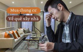 Gom hết của cải mua nhà ở thành phố thời bão giá, người trẻ đất nước tỷ dân tiếc không kịp: Sớm biết vậy, cầm tiền về quê xây nhà tốt hơn nhiều