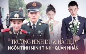 Trương Hinh Dư và Hà Tiệp: Chuyện tình quân nhân - minh tinh ngoài đời thực, nên duyên nhờ show thực tế