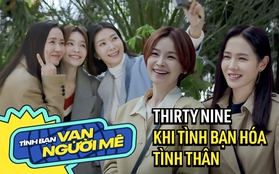 Nghẹn lòng với tình bạn chia xa ở Tuổi 39 của Son Ye Jin: Hơn cả chữ tri kỷ, đó là tình thân!