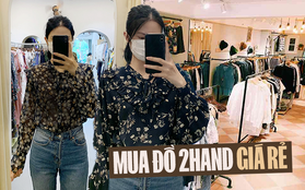 Đi mua sắm tại 3 cửa hàng "second-hand" đình đám Hà Nội: Mình tìm được nhiều mẫu sơ mi, váy hoa nhí siêu xinh giá từ 150k