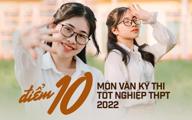 Nữ sinh đạt điểm 10 môn Văn tốt nghiệp THPT viết hơn 11 trang giấy: Học 17 tiếng/ngày, soi tổng điểm thi càng nể phục hơn