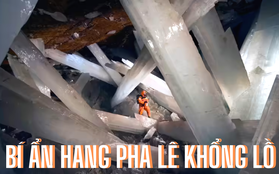 Bên trong hang động pha lê khổng lồ: Đẹp là vậy nhưng tuyệt đối không được ở lại lâu, tiềm ẩn nguy hiểm chết người