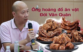 Ông hoàng đồ ăn vặt Đới Văn Quân: Từ nhân viên bán dược phẩm đến làm đồ ăn vặt, lập nên công ty giá trị lên tới 4,5 tỷ USD