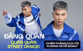 Quán quân Street Dance - Đăng Quân: "Nói chị Chi Pu không đóng góp gì cho chiến thắng của tôi là không đúng!"