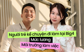 Du học sinh Việt kể chuyện đi làm tại Big4: Lương trăm triệu/ tháng nhưng môi trường có "dễ thở"?