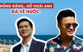 Luật sư nói gì về việc Hồ Hoài Anh và Hồng Đăng về nước?