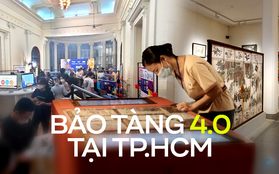 Bảo tàng 4.0 tại TP.HCM: Hiện đại và sáng tạo để đến gần hơn với giới trẻ