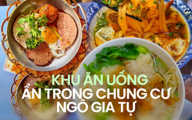 Ghé chung cư Ngô Gia Tự (TP.HCM) - "thiên đường ẩm thực" giá bình dân thì ăn gì?