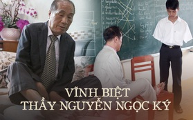 Cuộc đời nhà giáo ưu tú Nguyễn Ngọc Ký - tấm gương sáng lay động triệu người